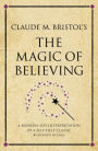 Claude M. Bristol's The Magic of Believing: A modern-day interpretation of a self-help classic