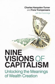 Title: Nine visions of capitalism: Unlocking the meanings of wealth creation, Author: Charles Hampden-Turner