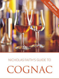 Title: Nicholas Faith's guide to cognac, Author: Nicholas Faith