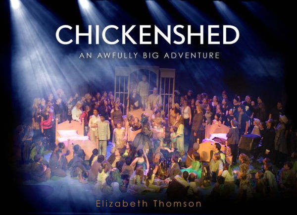 Chickenshed: An Awfully Big Adventure