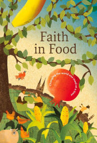 Title: Faith in Food: Changing the World One Meal at at Time, Author: Sue Campbell