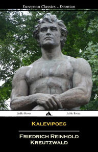 Title: Kalevipoeg (Estonian), Author: Friedrich Reinhold Kreutzwald
