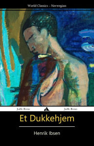 Title: Et Dukkehjem, Author: Henrik Ibsen