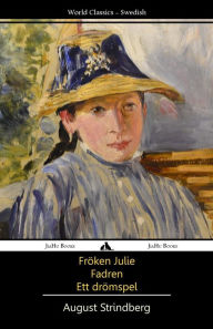 Title: FrÃ¯Â¿Â½ken Julie/Fadren/Ett dromspel, Author: August Strindberg