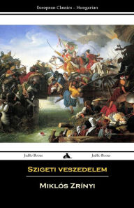 Title: Szigeti Veszedelem, Author: Miklos Zrinyi