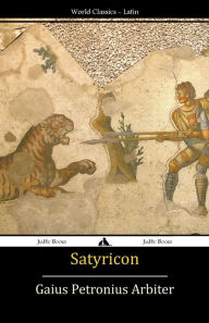 Title: Satyricon, Author: Gaius Petronius Arbiter