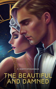 Title: The Beautiful and Damned, Author: F. Scott Fitzgerald