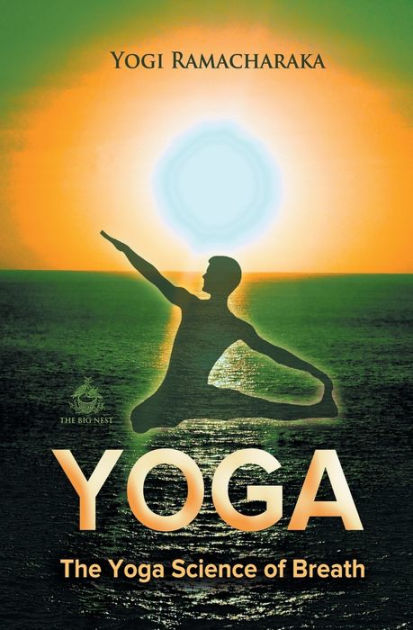 The Yoga Science of Breath by Yogi Ramacharaka, Paperback | Barnes & Noble®