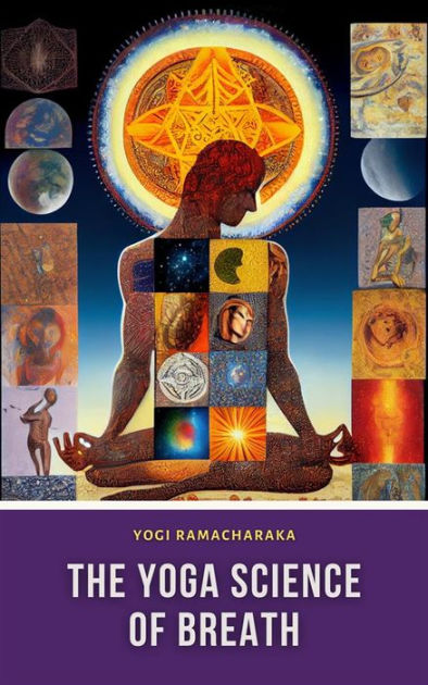 The Yoga Science of Breath by Yogi Ramacharaka, Paperback | Barnes & Noble®