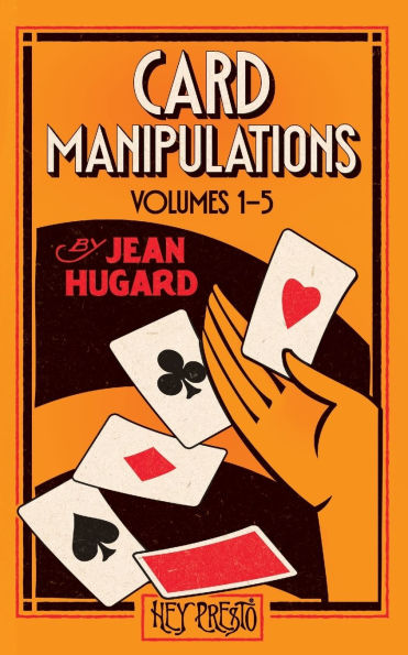 Card Manipulations Volumes 1-5: (Hey Presto Magic Book)
