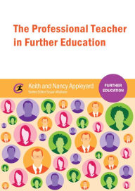 Title: The Professional Teacher in Further Education, Author: Keith Appleyard