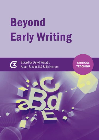 Beyond Early Writing: Teaching Writing Primary Schools