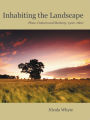 Inhabiting the Landscape: Place, Custom and Memory, 1500-1800