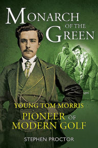 eBooks for kindle best seller Monarch of the Green: Young Tom Morris: Pioneer of Modern Golf