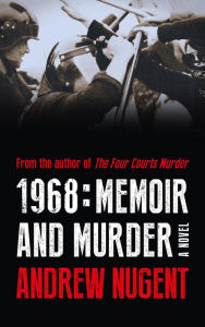 Title: 1968: Memoir and Murder, Author: Andrew Nugent