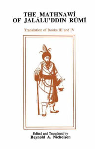 Title: The Mathnawi of Jalalu'ddin Rumi, Vol IV: Translation of Books III and IV, Author: Jalalu'ddin Rumi