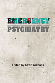 Title: Emergency Psychiatry, Author: Kevin Nicholls