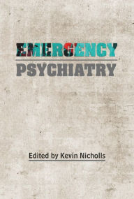 Title: Emergency Psychiatry, Author: Kevin Nicholls