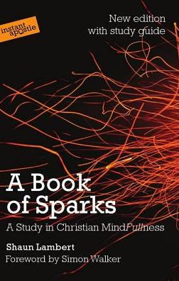 A Book of Sparks: A Study in Christian Mindfullness