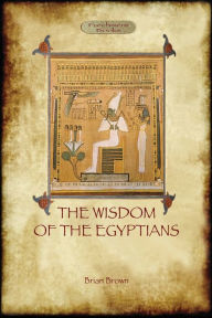 Title: The Wisdom of the Egyptians (Aziloth Books), Author: Brian Brown
