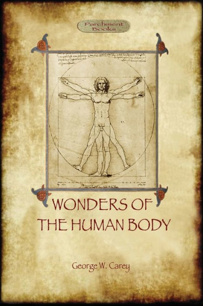 The Wonders of the Human Body: Physical Regeneration According to the Laws of Chemistry & Physiology