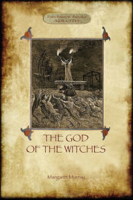 Title: The God of the Witches (Aziloth Books), Author: Margaret Alice Murray