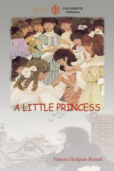 A Little Princess: with Ethel Franklin Betts' original images (Aziloth Books)