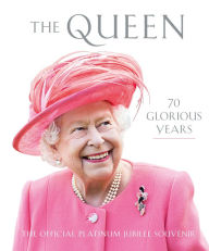 Google books online free download The Queen: 70 Glorious Years RTF DJVU CHM English version
