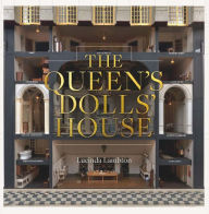 The Queen's Dolls' House by Lucinda Lambton, Hardcover | Barnes