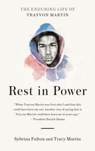 Title: Rest in Power: The Enduring Life of Trayvon Martin, Author: Sybrina Fulton