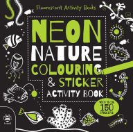 Title: Neon Nature Colouring & Sticker Activity Book, Author: Sam Hutchinson