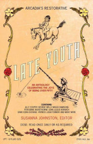 Title: Late Youth: An Anthology Celebrating the Joys of Being Over Fifty, Author: Susanna Johnston