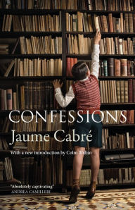 Download online books ipad Confessions 9781909807761 by Jaume Cabre, Mara Faye Lethem (English literature)