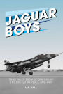 Jaguar Boys: True Tales from Operators of the Big Cat in Peace and War