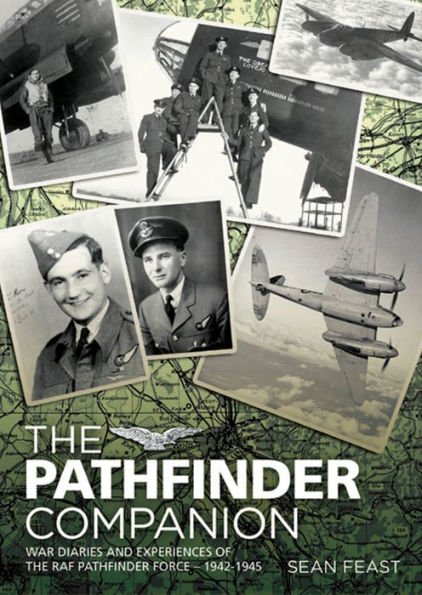 The Pathfinder Companion: War Diaries and Experiences of the RAF Pathfinder Force-1942-1945