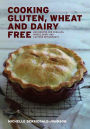 Cooking Gluten, Wheat and Dairy Free: 200 Recipes for Coeliacs, Wheat, Dairy and Lactose Intolerants