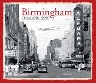 Title: Birmingham Then and Now® (Then and Now), Author: Todd Keith