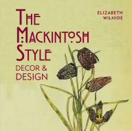 Title: The Mackintosh Style: Decor & Design, Author: Elizabeth Wilhide