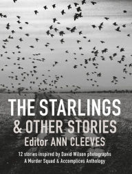 Title: The Starlings & Other Stories: A Murder Squad & Accomplices Anthology, Author: Murder Squad