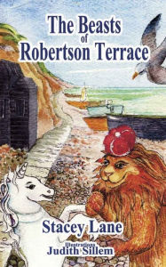 Title: The Beasts of Robertson Terrace, Author: Stacey Lane