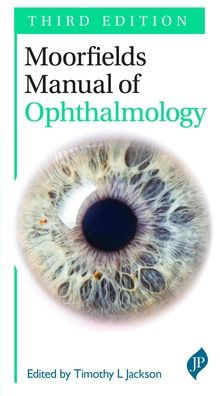 Moorfields Manual of Ophthalmology: Third Edition