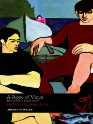 Title: A Rope of Vines: Journal from a Greek Island, Author: Brenda Chamberlain