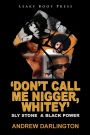 'Don't Call Me Nigger, Whitey': Sly Stone & Black Power