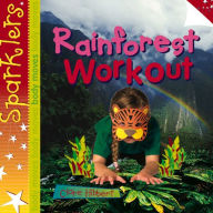 Title: Rainforest Workout, Author: Clare Hibbert