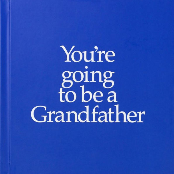 You're Going to Be a Grandfather