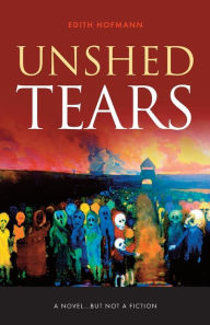 Title: Unshed Tears, Author: Edith Hofmann