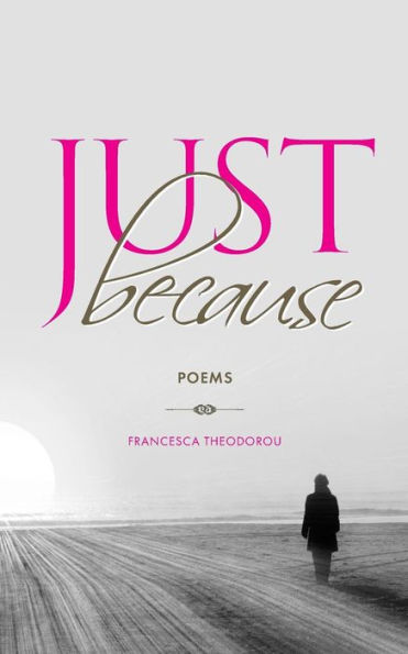 Just Because: Poems