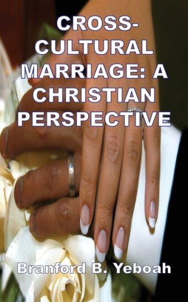 Cross-Cultural Marriage: A Christian Perspective