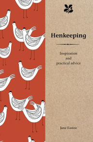 Title: Henkeeping: Inspiration and Practical Advice, Author: Jane Eastoe