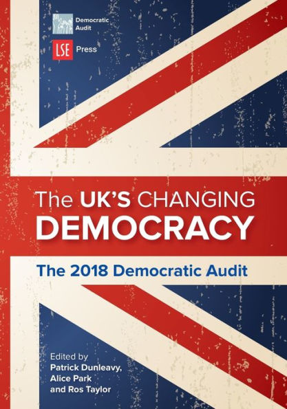 The UK's Changing Democracy: The 2018 Democratic Audit